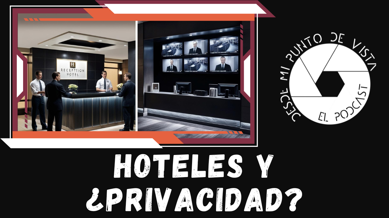 2×14 – Hoteles y ¿privacidad?