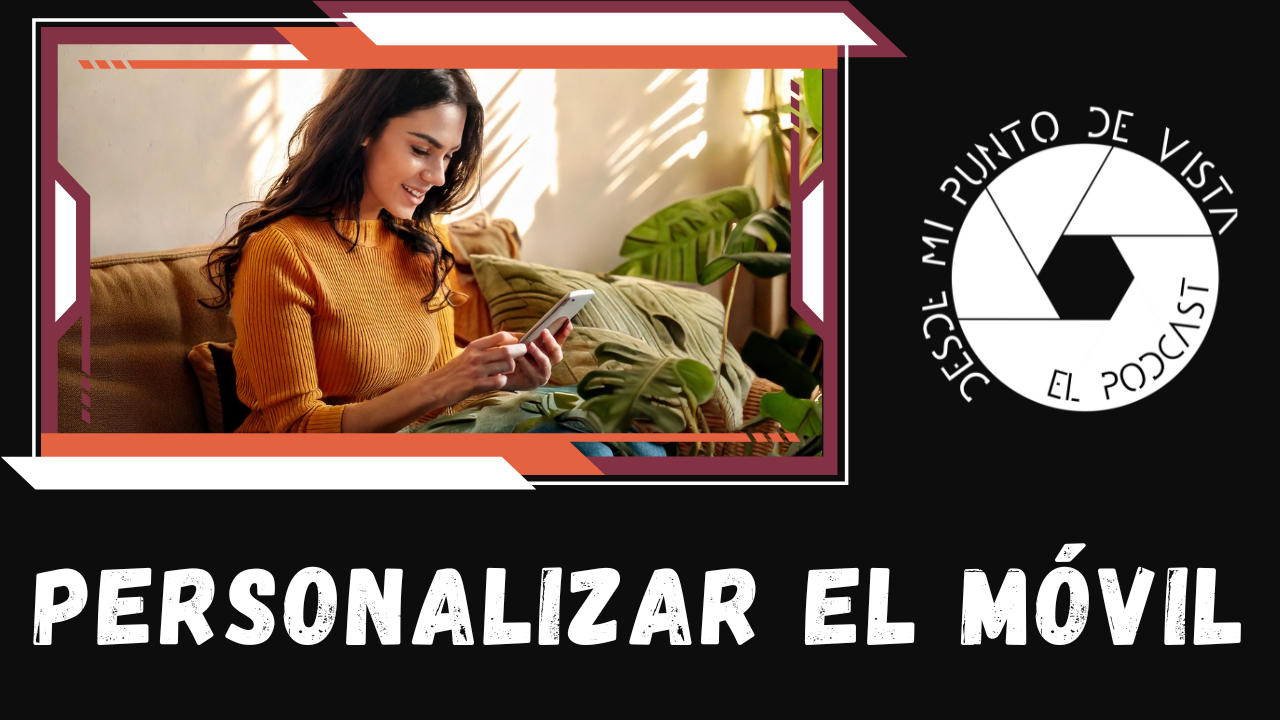 2×24 – Personalizar el móvil